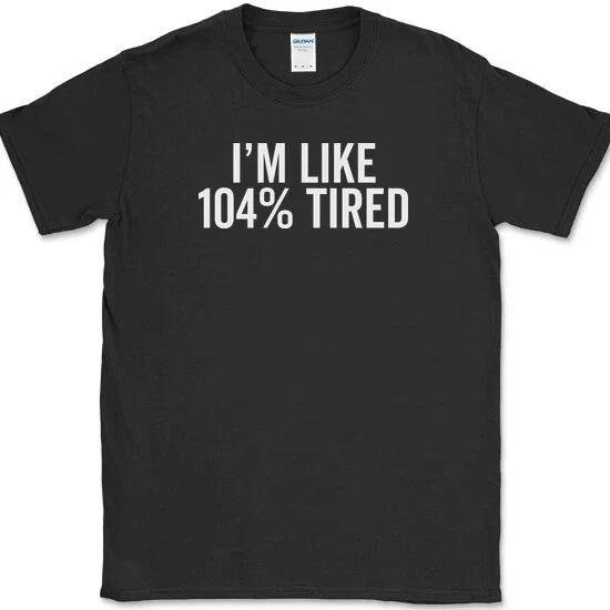 T-shirt Divertente 'I'm Like 104% Tired' - Unisex Cotone Nero - Daytripper Clothing - Foto 4