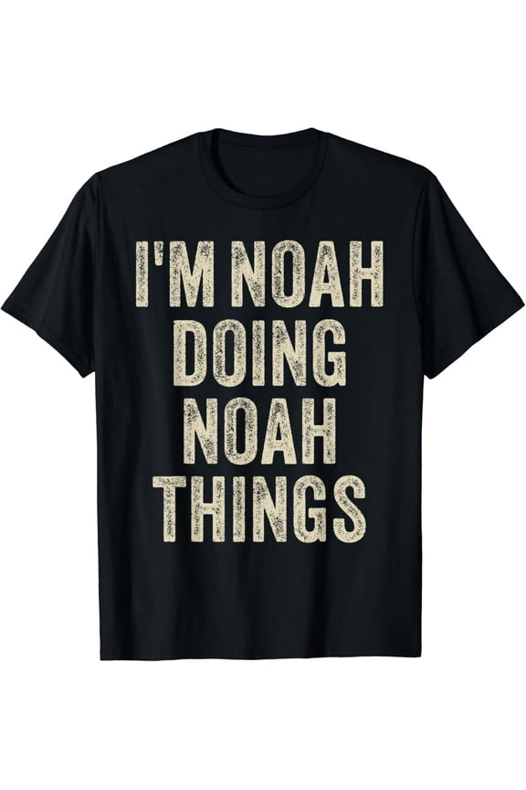 Hot Trending T-Shirt With I'M Noah Doing Noah Things Funny Father'S Day Dad Husband