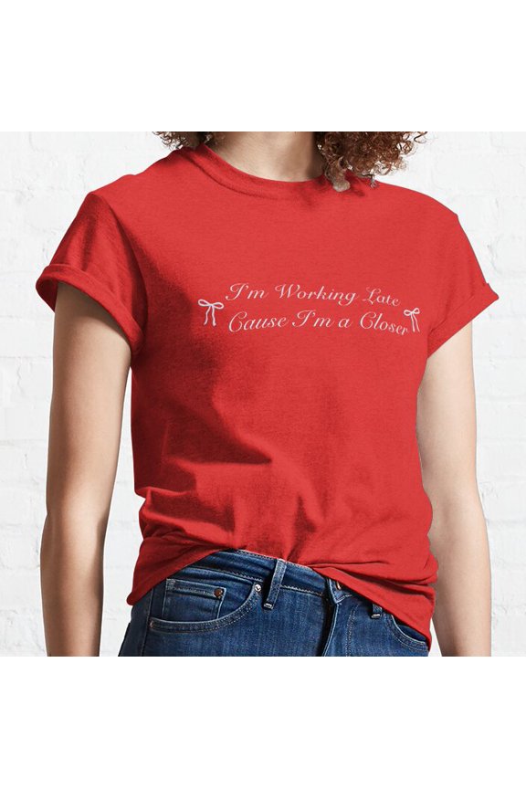 Hot Trending T-Shirt With I’M Working Late Cause I’M A Closer Team Member White Design Preview Only