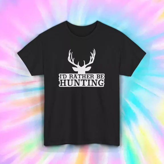 Hot Trending T-Shirt With Id Rather Be Hunt T-Shirt Funny Deer Antler Outdoors Hunter Graphic Design Preview Only