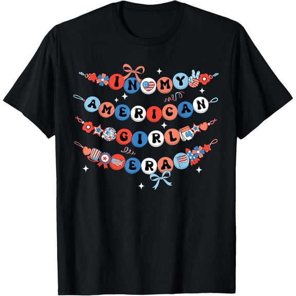 Hot Trending T-Shirt With In My American Girl Era 4Th Of July Matching Bracelet Friend T-Shirt Design Preview Only