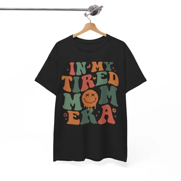 Hot Trending T-Shirt With In My Tired Mom Era T-Shirt S-5Xl - Wearable Joke For Maximum Laughs