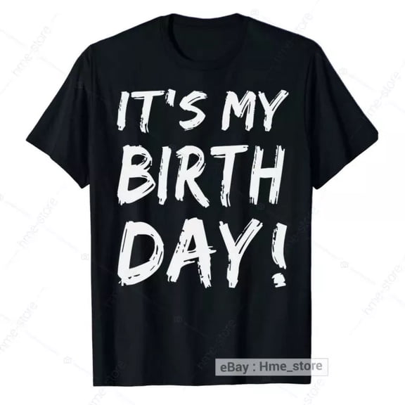Hot Trending T-Shirt With It'S My Birthday T-Shirt Gift Party For Men Women Teens Birthday Tee S-5Xl