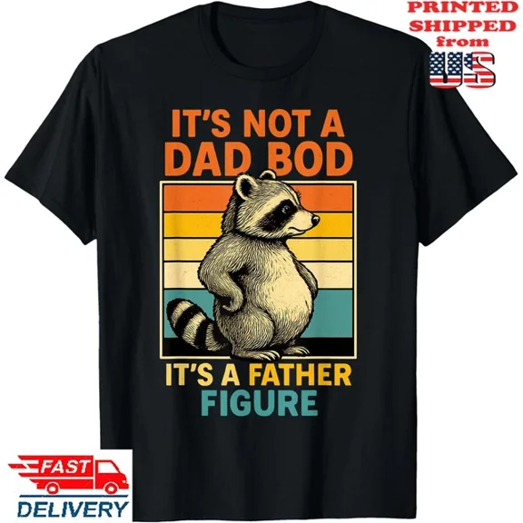 Hot Trending T-Shirt With Its Not Dad Bod Its Father Figure Funny Fathers Day Dad T-Shirt, Unisex Tee Design Preview Only