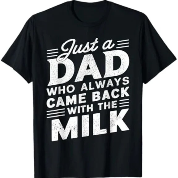 Hot Trending T-Shirt With Just A Dad Who Always Came Back Funny Father'S Day For Dad T-Shirt Design Preview Only