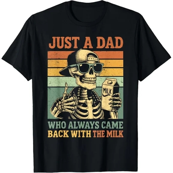 Hot Trending T-Shirt With Just A Dad Who Always Came Back With The Milk T-Shirt D