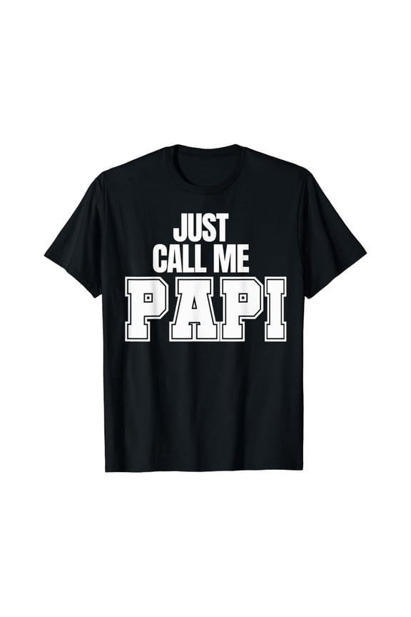 Hot Trending T-Shirt With Just Call Me Papi Gift For Father'S Day Papa Daddy Dad Ceo