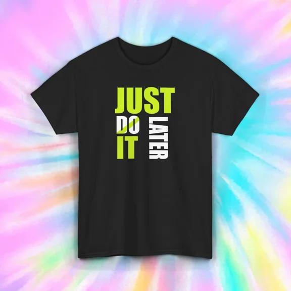 Hot Trending T-Shirt With Just Do It Lat Funny Motivational Lazy Quote Graphic Shirt Design Preview Only
