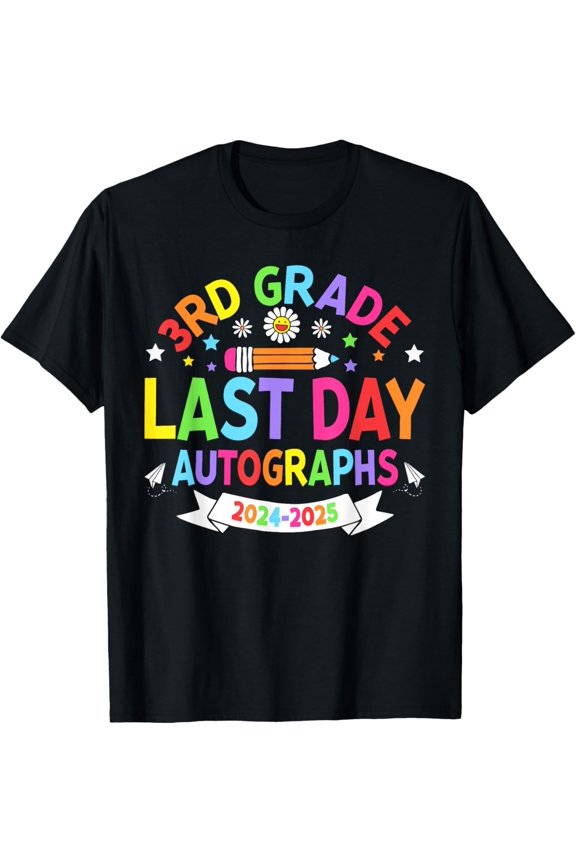 Hot Trending T-Shirt With Last Day Of School Autograph 3Rd Grade Graduation