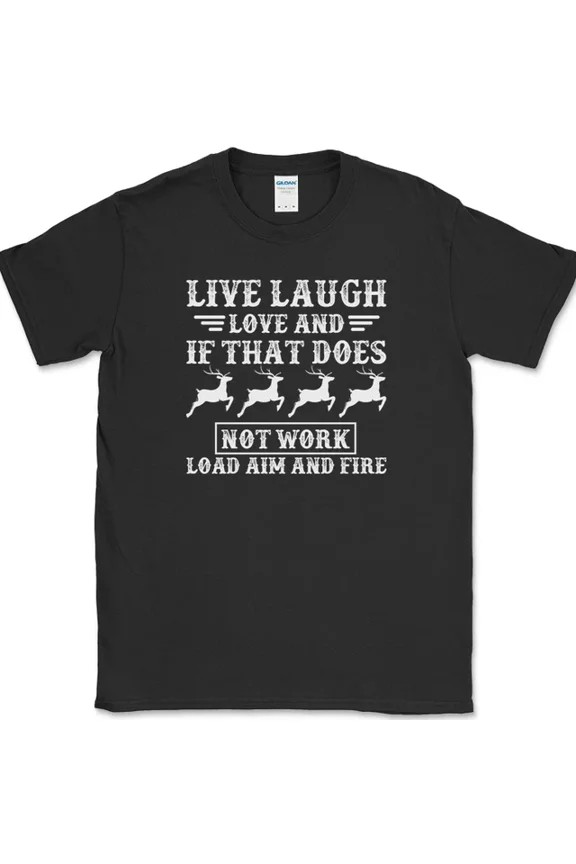 Hot Trending T-Shirt With Live Laugh Love Aim Fire Huntingfunny Hunter Hobby Deer Gift Design Preview Only