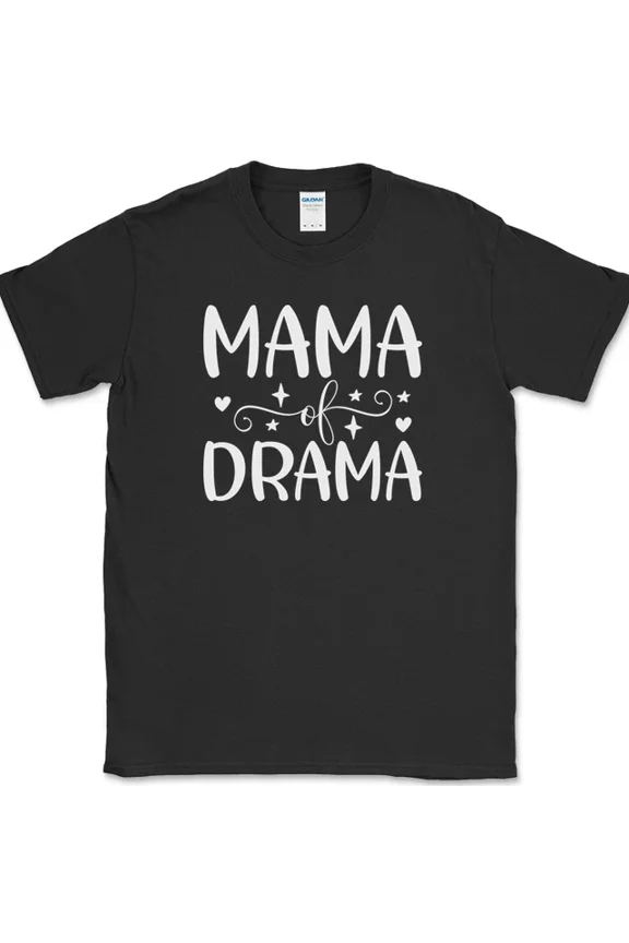 Hot Trending T-Shirt With Mama Of Dramafunny Moms Mothers Day Nagers Design Preview Only