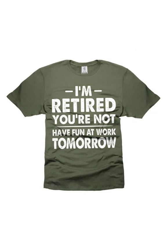 Hot Trending T-Shirt With Mens Retirement Tee I'M Retired Retirement Gift Ideas For Him Men Design Preview Only