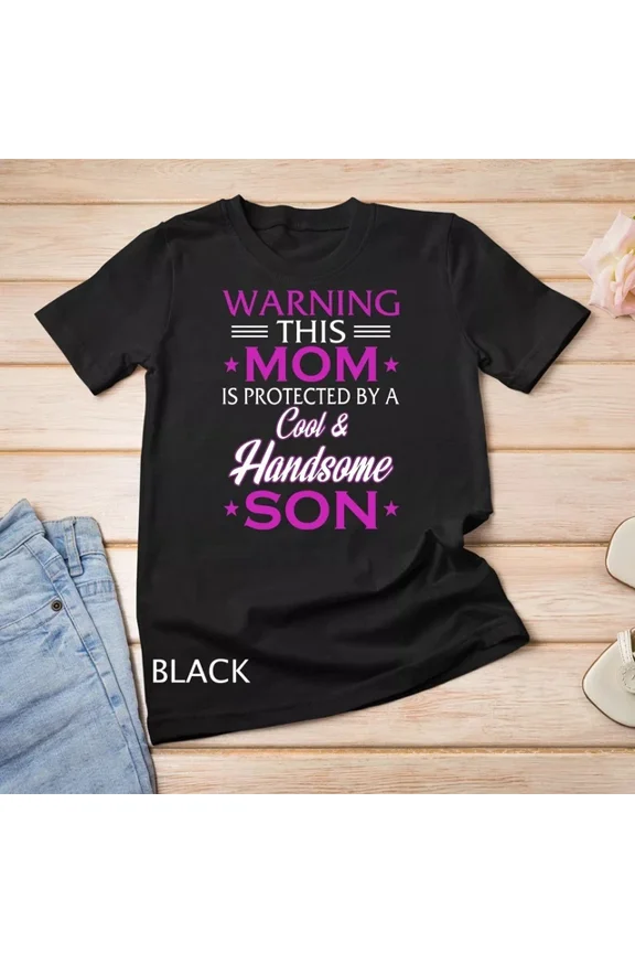 Hot Trending T-Shirt With Mother Day Or Moms Bday Mom Protected By Son Design Preview Only
