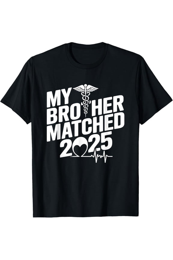Hot Trending T-Shirt With My Brother Matched 2025 Medical School Match Day