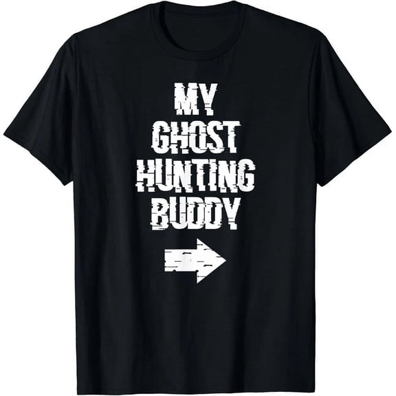 Hot Trending T-Shirt With My Ghost Hunting Buddy Ghost Hun- Right Arrow Design Preview Only