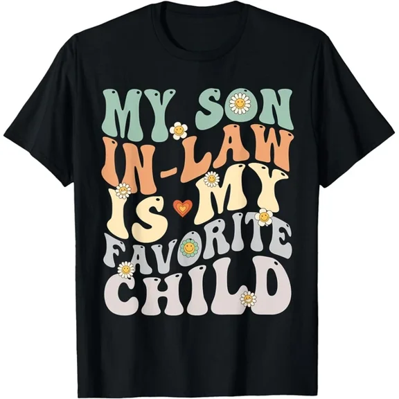 Hot Trending T-Shirt With My Son In Law Is My Favorite Child Groovy Retro Tshirt, Father'S Day Unisex Tee Design Preview Only