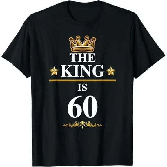 Hot Trending T-Shirt With New! The King Is 60 60Th Birthday Party Crown Kings T-Shirt S-5Xl