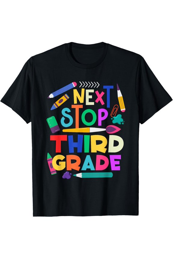 Hot Trending T-Shirt With Next Stop 3Rd Grade Last Day Of School Second Grade Graduate