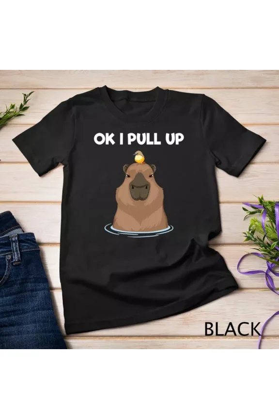 Hot Trending T-Shirt With Ok I Pull Up Capybara Funny Rodent Cute Capibara Dank Meme Tee Unisex S-5Xl T-Shirt
