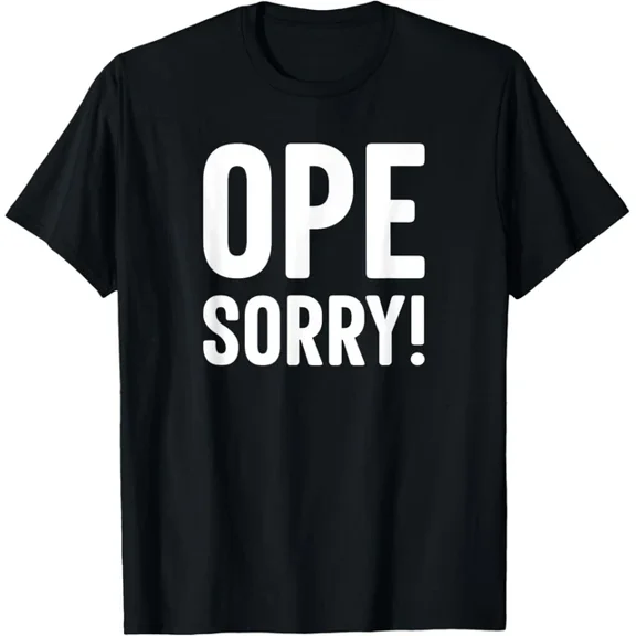 Hot Trending T-Shirt With Ope Sorry Mid Funny Slogan Design Preview Only