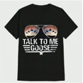 thumbnail image 1 of Hot Trending T-Shirt With Payeah Talk To Me Goose, Top Movie T-Shirt Casual Digital Print Pure Heavy Cotto, 1 of 5