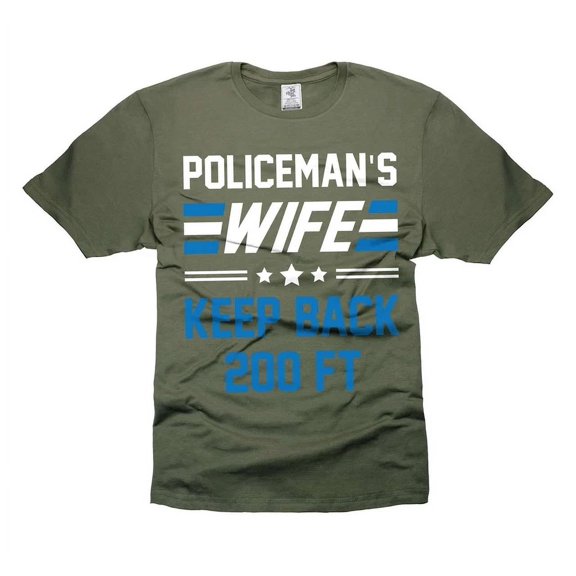 Hot Trending T-Shirt With Policeman Wife Keep Back 200Ft Tee Perfect Gift For Police Wife Design Preview Only