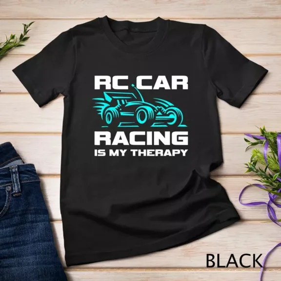 Hot Trending T-Shirt With Radio Controlled Automobile Toy Rc Car Racing Is My Therapy Unisex S-5Xl T-Shirt
