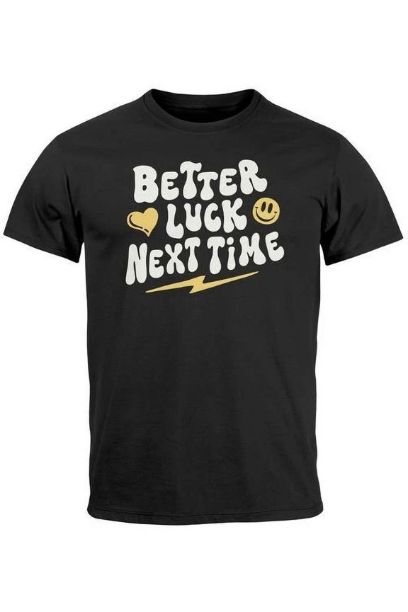 Hot Trending T-Shirt With Saying Better Luck Next Time Slogan Font Graphic Men Design Preview Only