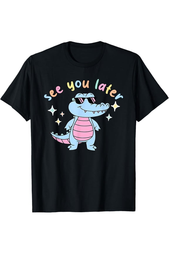 Hot Trending T-Shirt With See You Later Alligator Teacher Summer Last Day Of School