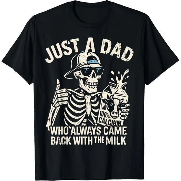 Hot Trending T-Shirt With Skeleton Just A Dad Who Always Came Back With The Milk T-Shirt