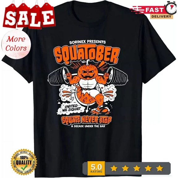 Hot Trending T-Shirt With Sorinex Presents Squatober Squats Never Stop Funny Design Design Preview Only