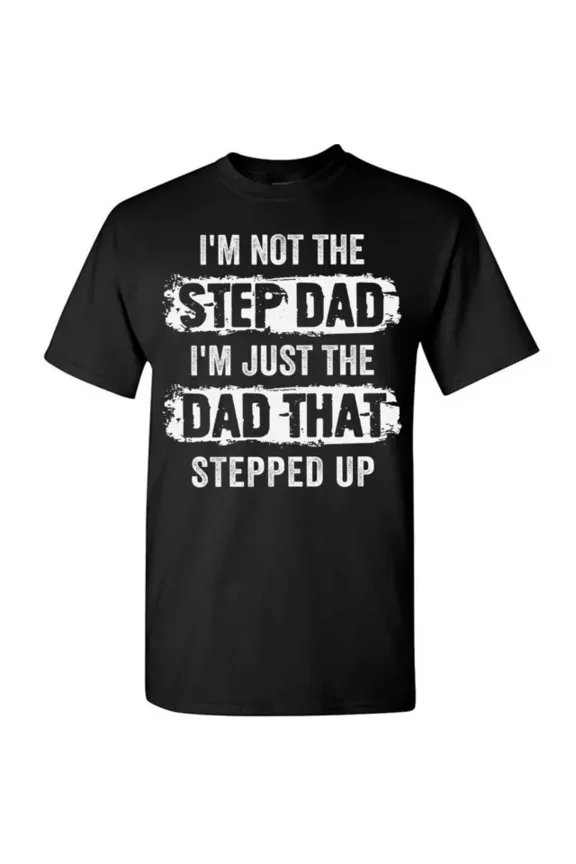 Hot Trending T-Shirt With Step Dad T-Shirt For Men Stepfather Tee Gifts Father'S Day Just Stepped Up