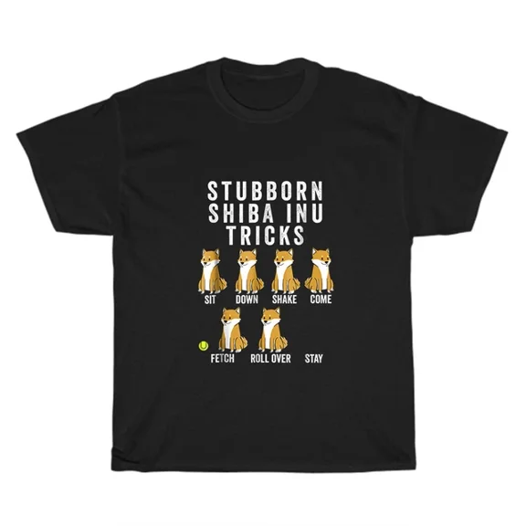 Hot Trending T-Shirt With - Stubborn Shiba Inu Tricks Dog Pet Puppy Animal Lover T-Shirt Unisex Tee Gift New