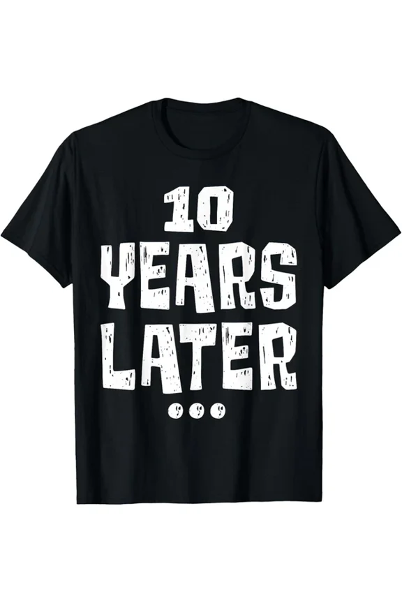 Hot Trending T-Shirt With Ten Years Later 10 Year Old 10Th Birthday Party T-Shirt