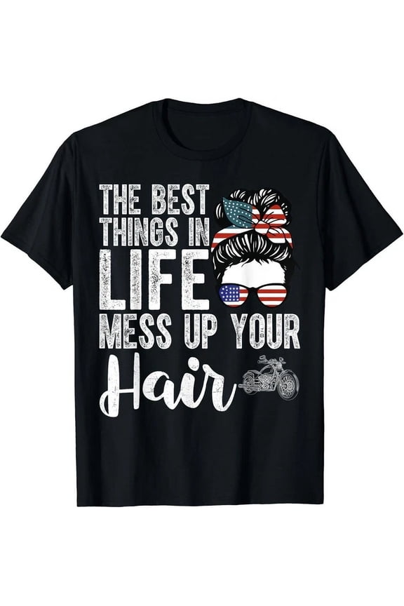Hot Trending T-Shirt With The Best Things In Life Mess Up Your Hair Design Preview Only