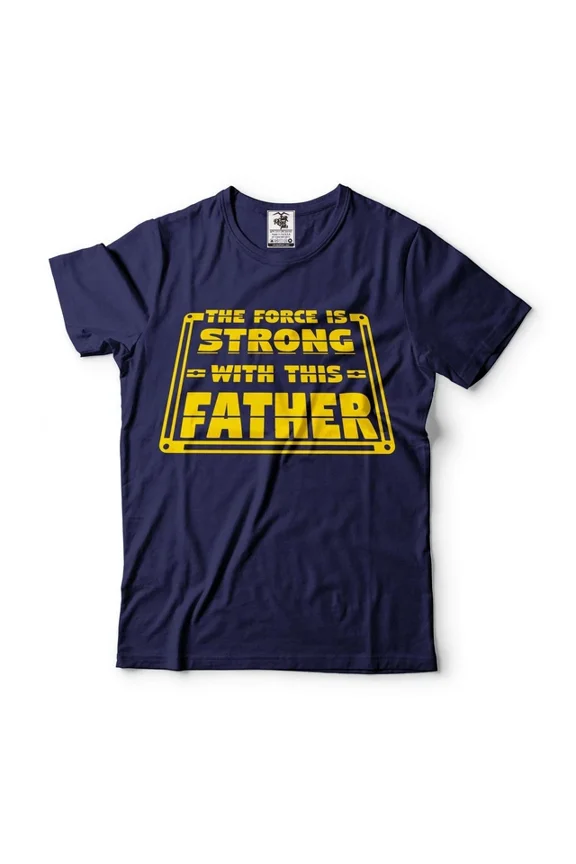 Hot Trending T-Shirt With The Force Is Strong With This Father Fathers Day Father Gifts Dad Design Preview Only