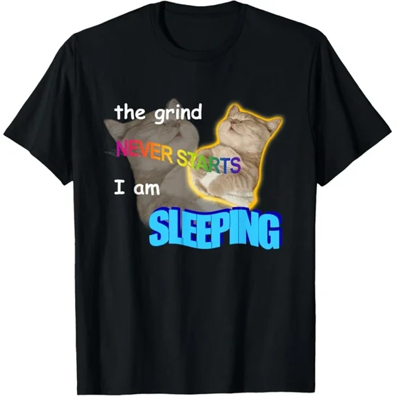 Hot Trending T-Shirt With The Grind Never Starts I Am Sleeping Design Preview Only