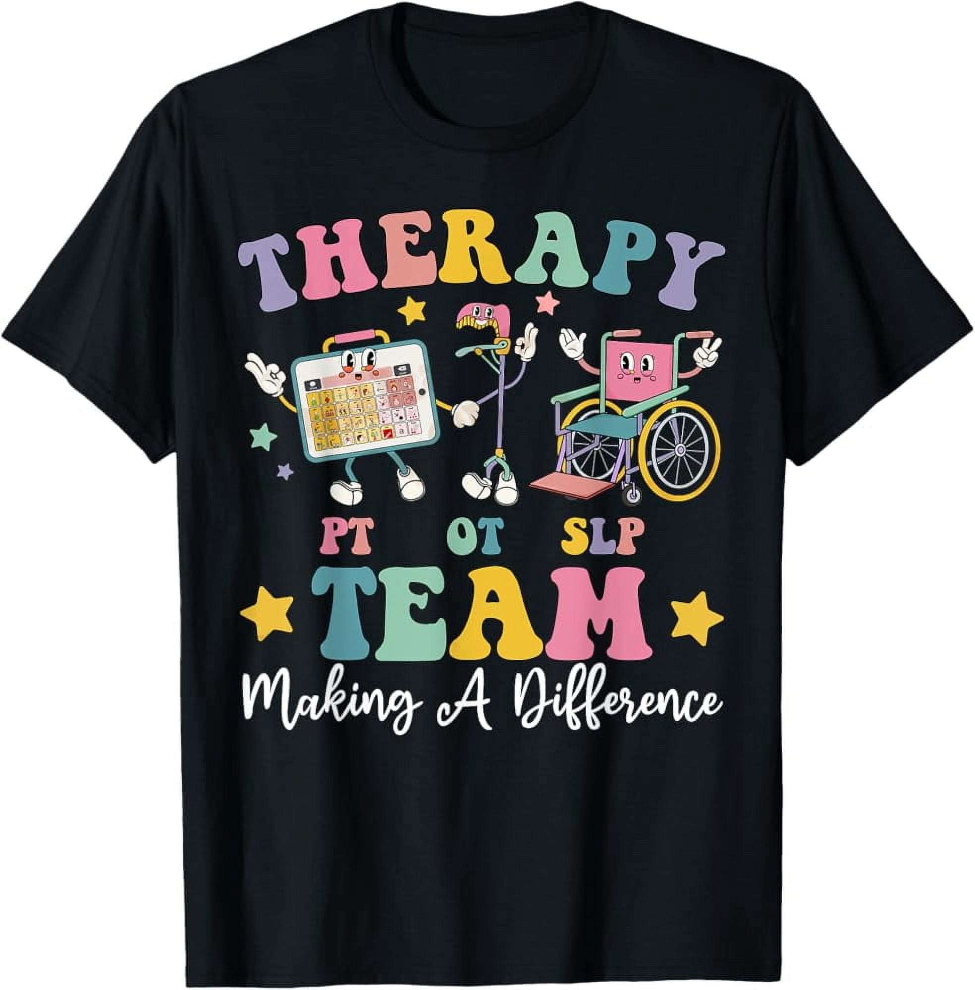 Hot Trending T-Shirt With Therapy Squad Pt Ot Slp Rehab Week Making A ...