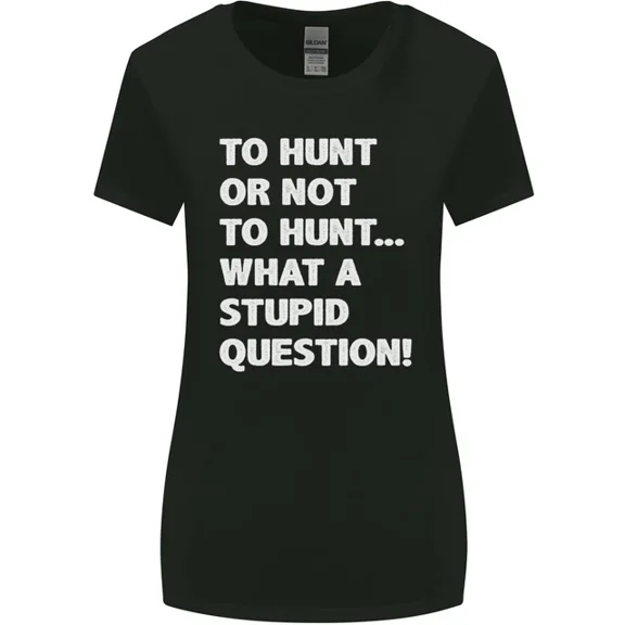 Hot Trending T-Shirt With To Hunt Or Not To? What A Stupid Question T-Shirt Design Preview Only