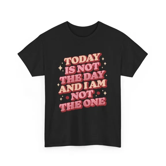 Hot Trending T-Shirt With Today Is Not The Day And I Am Not The One T-Shirt S-5Xl