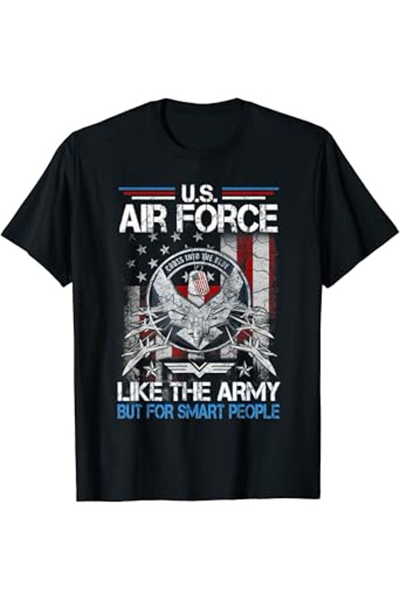 Hot Trending T-Shirt With U.S. Air Force Like The Army But For Smart People T-Shirt Design Preview Only