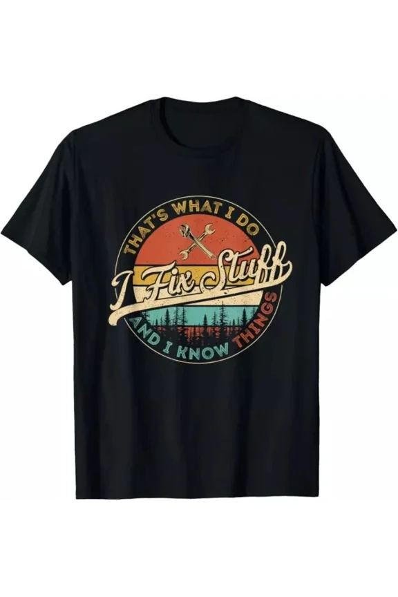 Hot Trending T-Shirt With Vintage That'S What I Do I Fix Stuff And I Know Things Design Preview Only