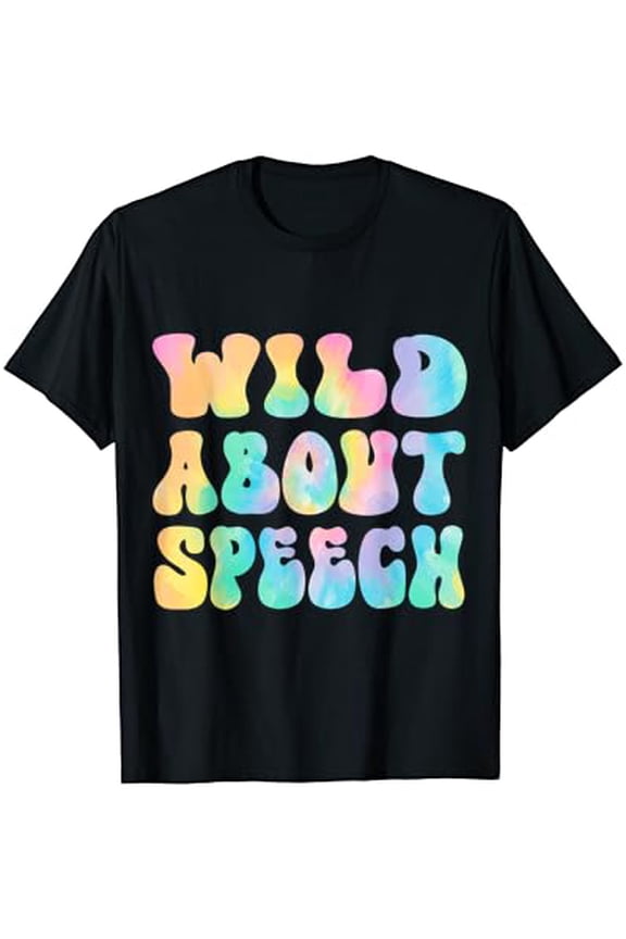 Hot Trending T-Shirt With Wild About Speech Therapy School Pathologist Slp Tie Dye Design Preview Only