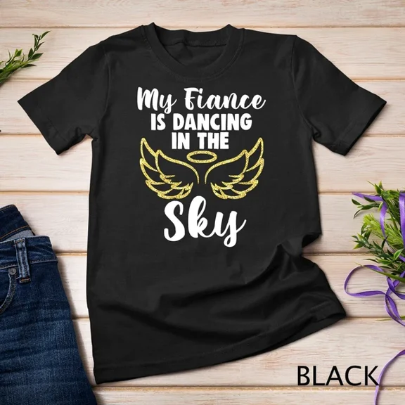 Hot Trending T-Shirt With Womens My Fiance Is Dancing In The Sky Wings In Memory Memorial Unisex S-5Xl T-Shirt