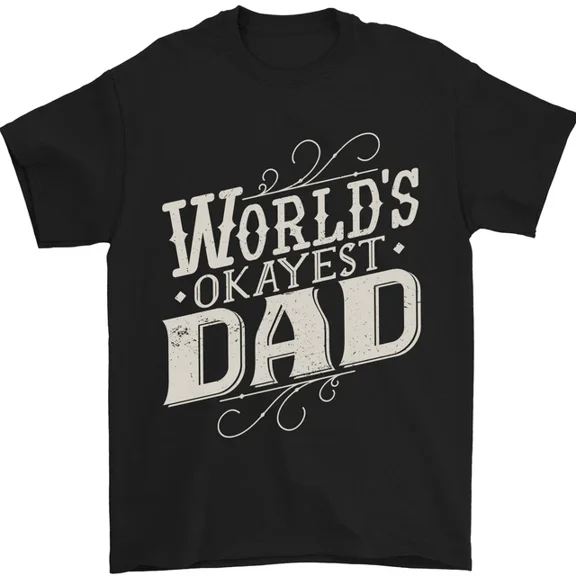 Hot Trending T-Shirt With Worlds Okayest Dad Funny Fathers Day Mens T-Shirt 100% Cotton Design Preview Only
