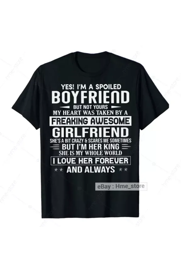 Hot Trending T-Shirt With Yes I'M A Spoiled Boyfriend T-Shirt From Awesome Girlfriend I Love Her Forever