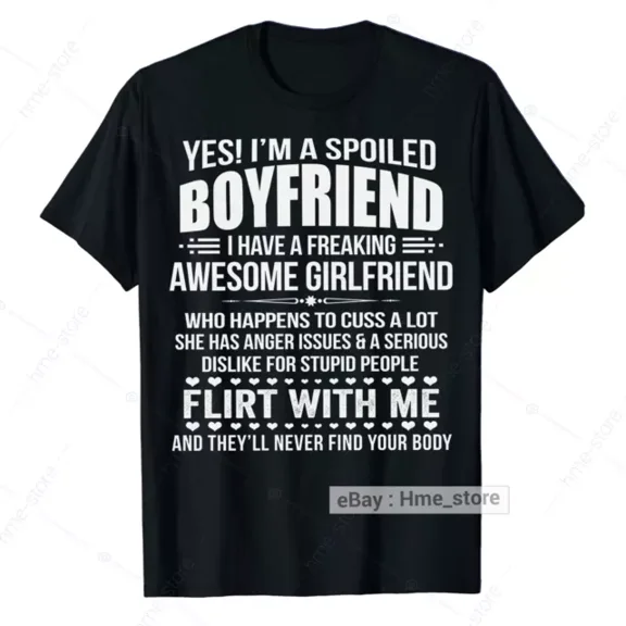 Hot Trending T-Shirt With Yes I'M A Spoiled Boyfriend T-Shirt Love Girlfriend To Boyfriend Sayings