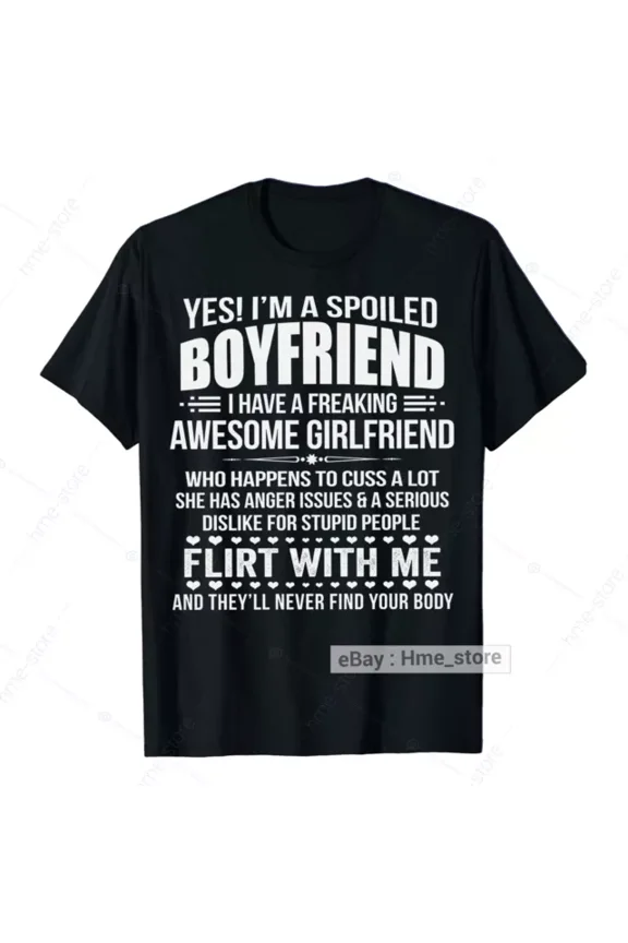 Hot Trending T-Shirt With Yes I'M A Spoiled Boyfriend T-Shirt Love Girlfriend To Boyfriend Sayings