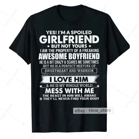 Hot Trending T-Shirt With Yes I'M A Spoiled Girlfriend T-Shirt From Freaking Awesome Boyfriend I Love Him