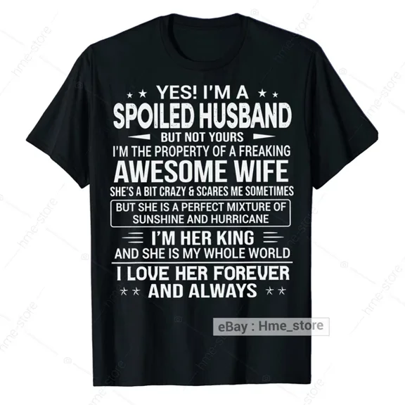 Hot Trending T-Shirt With Yes I'M A Spoiled Husband T-Shirt From An Awesome Wife To Husband Tee Gift